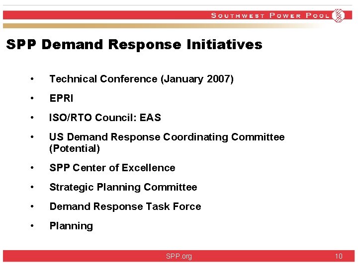 SPP Demand Response Initiatives • Technical Conference (January 2007) • EPRI • ISO/RTO Council: