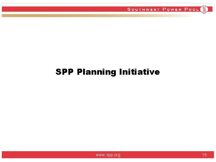 SPP Planning Initiative www. spp. org 15 