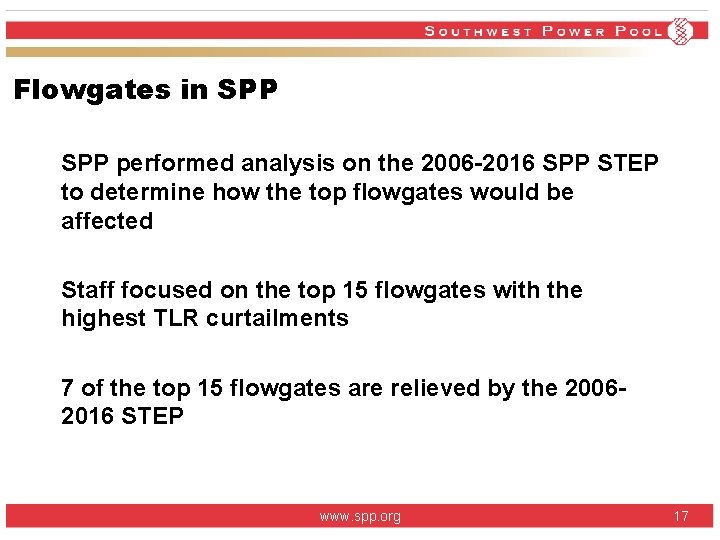 Flowgates in SPP performed analysis on the 2006 -2016 SPP STEP to determine how