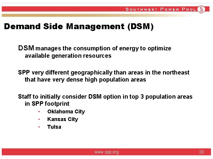Demand Side Management (DSM) DSM manages the consumption of energy to optimize available generation