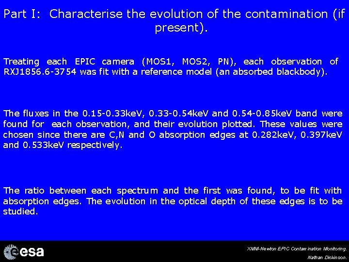 Part I: Characterise the evolution of the contamination (if present). Treating each EPIC camera