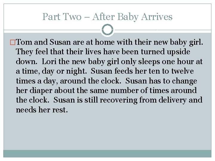 Part Two – After Baby Arrives �Tom and Susan are at home with their