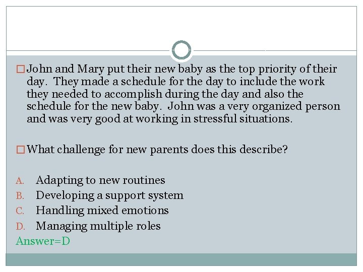 � John and Mary put their new baby as the top priority of their