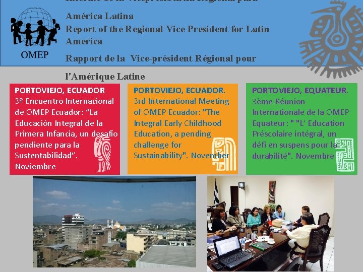 Informe de la Vicepresidencia Regional para América Latina Report of the Regional Vice President
