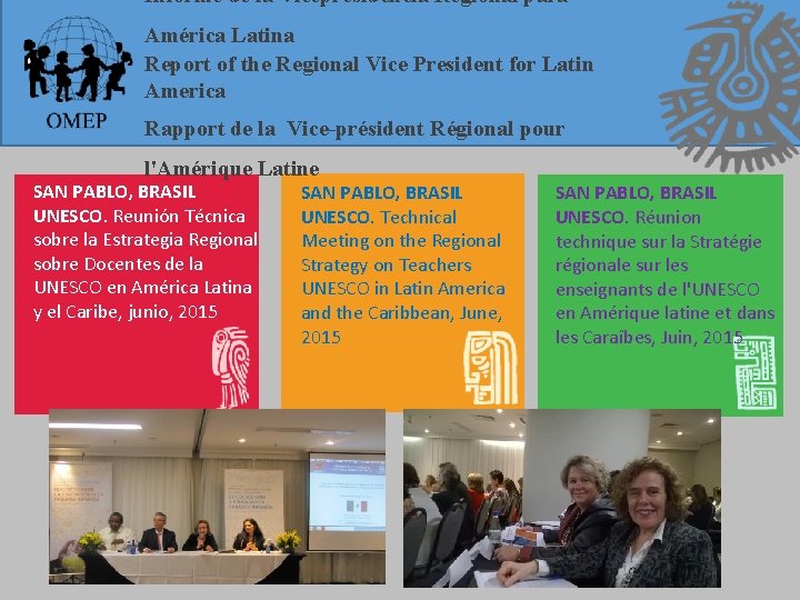 Informe de la Vicepresidencia Regional para América Latina Report of the Regional Vice President