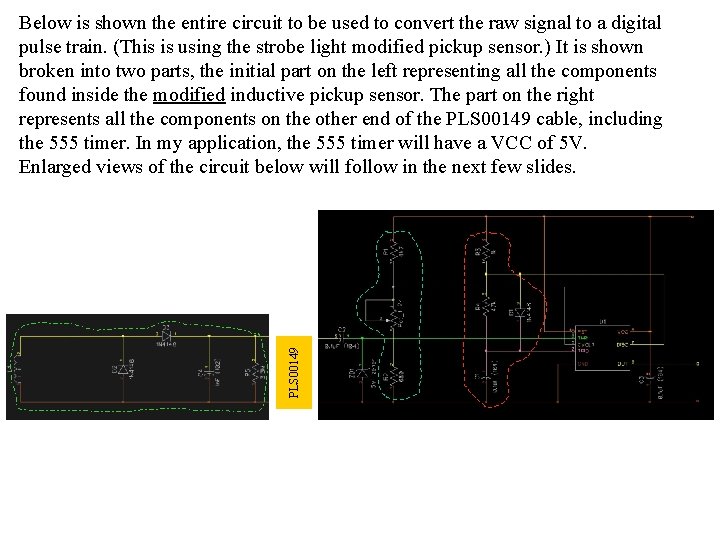 PLS 00149 Below is shown the entire circuit to be used to convert the