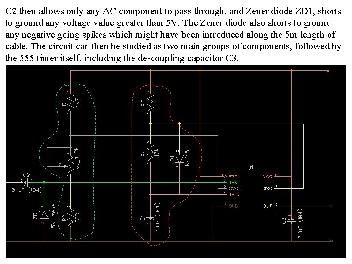 C 2 then allows only any AC component to pass through, and Zener diode