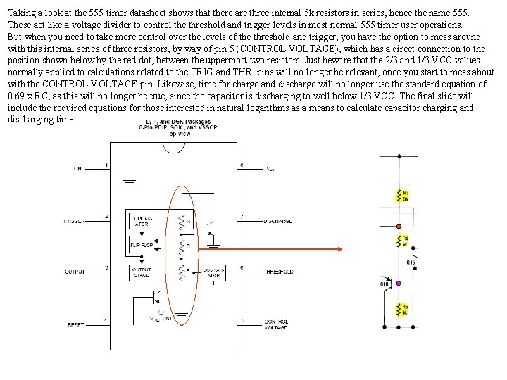 Taking a look at the 555 timer datasheet shows that there are three internal