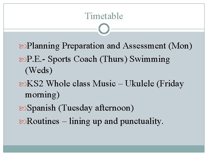 Timetable Planning Preparation and Assessment (Mon) P. E. - Sports Coach (Thurs) Swimming (Weds)