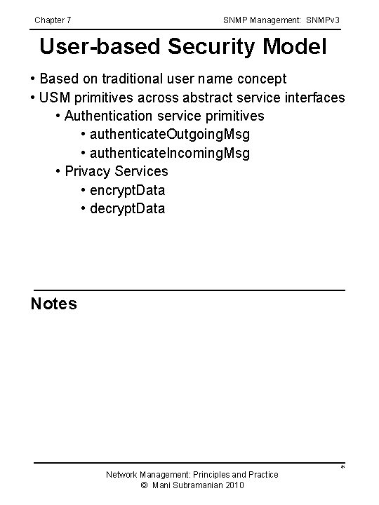 Chapter 7 SNMP Management: SNMPv 3 User-based Security Model • Based on traditional user Chapter 7 SNMP Management: SNMPv 3 User-based Security Model • Based on traditional user