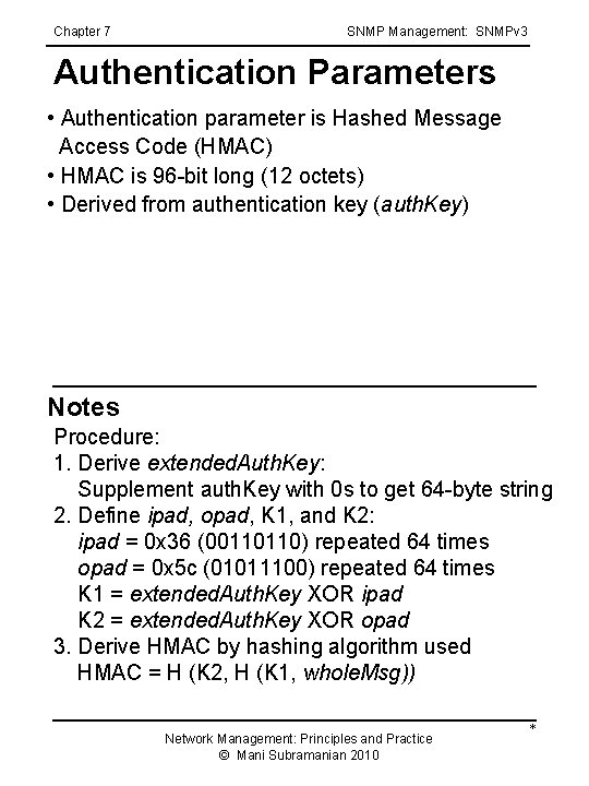 Chapter 7 SNMP Management: SNMPv 3 Authentication Parameters • Authentication parameter is Hashed Message Chapter 7 SNMP Management: SNMPv 3 Authentication Parameters • Authentication parameter is Hashed Message