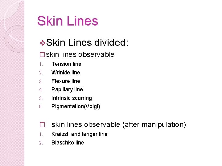 Skin Lines v. Skin � skin Lines divided: lines observable 1. Tension line 2.
