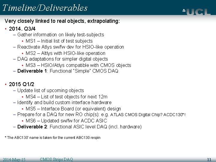 Timeline/Deliverables Very closely linked to real objects, extrapolating: • 2014. Q 3/4 – Gather