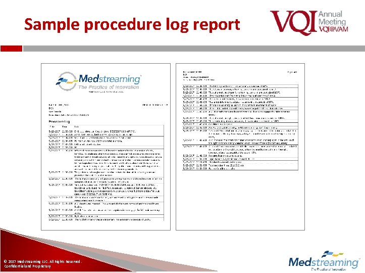 Sample procedure log report © 2017 Medstreaming LLC. All Rights Reserved. Confidential and Proprietary