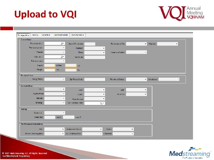 Upload to VQI © 2017 Medstreaming LLC. All Rights Reserved. Confidential and Proprietary 