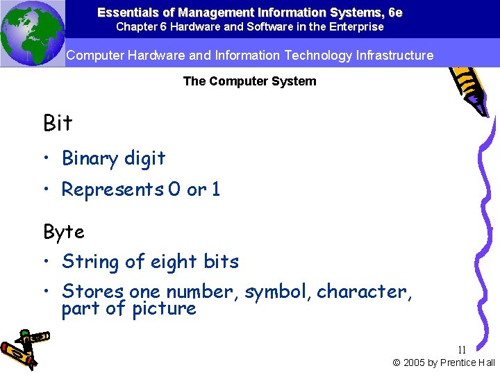 Essentials of Management Information Systems, 6 e Chapter 6 Hardware and Software in the