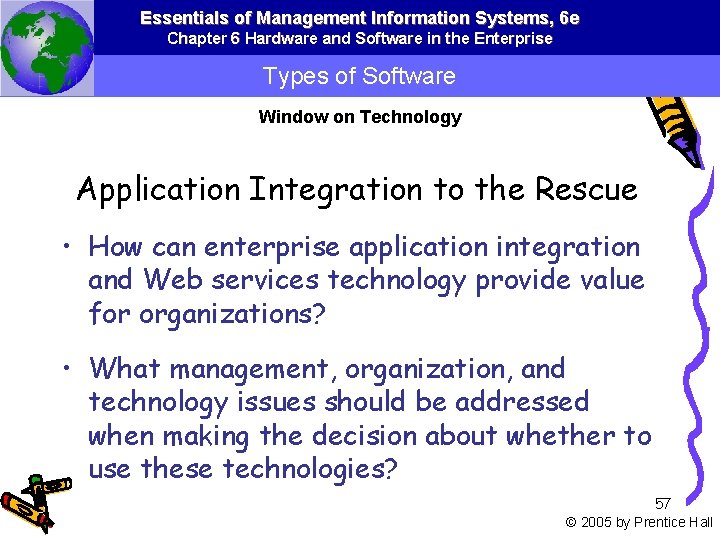 Essentials of Management Information Systems, 6 e Chapter 6 Hardware and Software in the