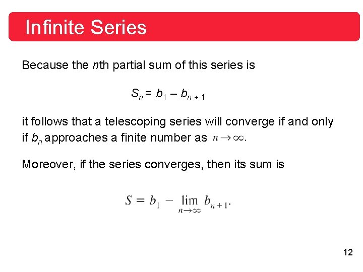 Infinite Series Because the nth partial sum of this series is S n =