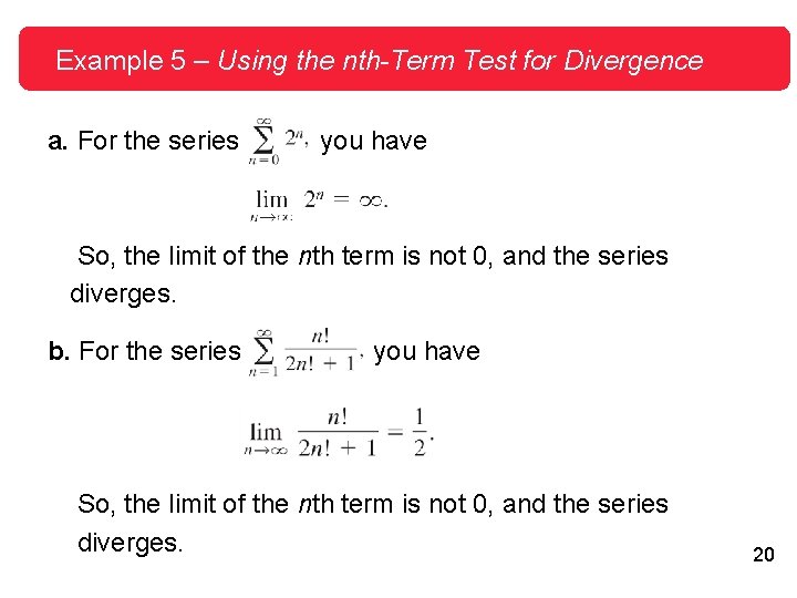 Example 5 – Using the nth-Term Test for Divergence a. For the series you