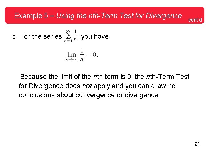 Example 5 – Using the nth-Term Test for Divergence c. For the series cont’d