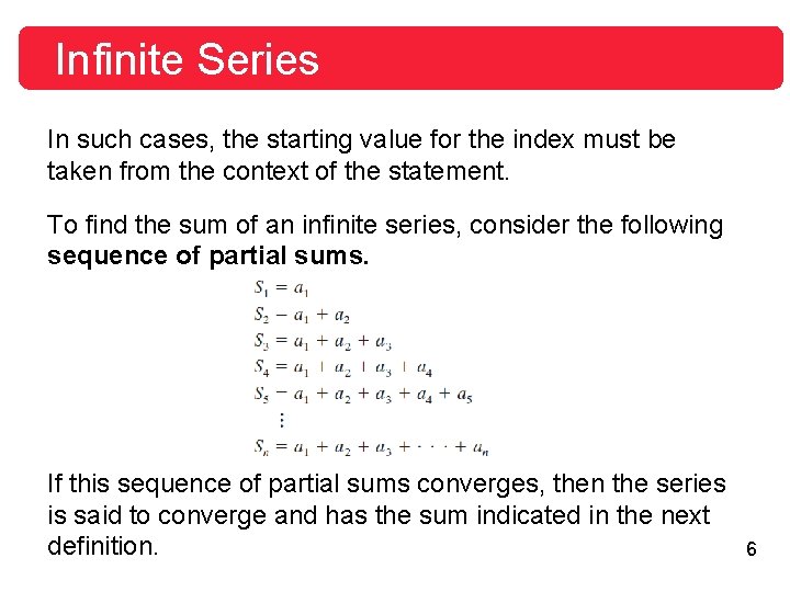 Infinite Series In such cases, the starting value for the index must be taken