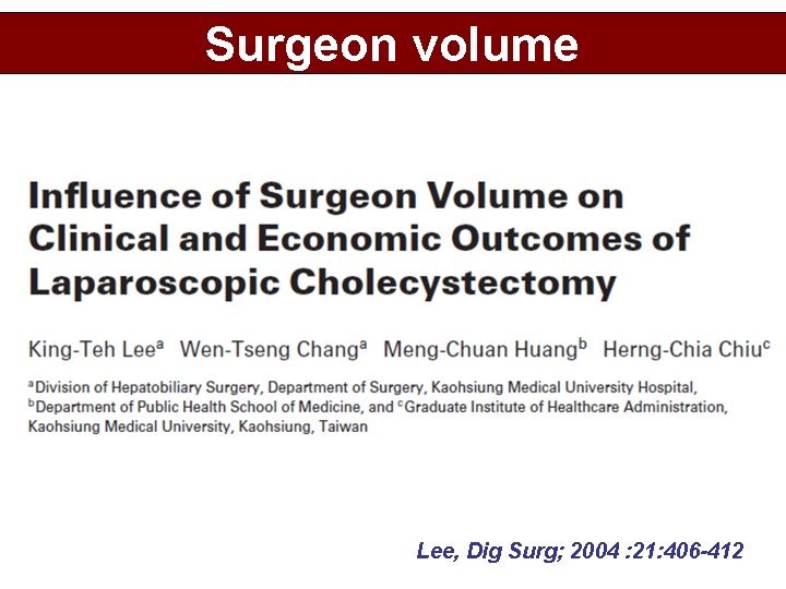 Surgeon volume Lee, Dig Surg; 2004 : 21: 406 -412 