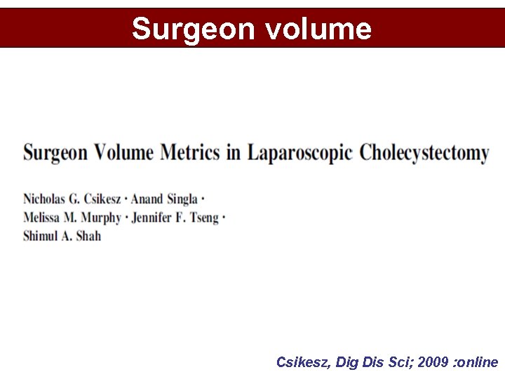 Surgeon volume Csikesz, Dig Dis Sci; 2009 : online 