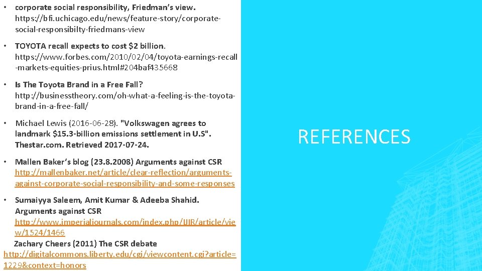  • corporate social responsibility, Friedman’s view. https: //bfi. uchicago. edu/news/feature-story/corporatesocial-responsibilty-friedmans-view • TOYOTA recall