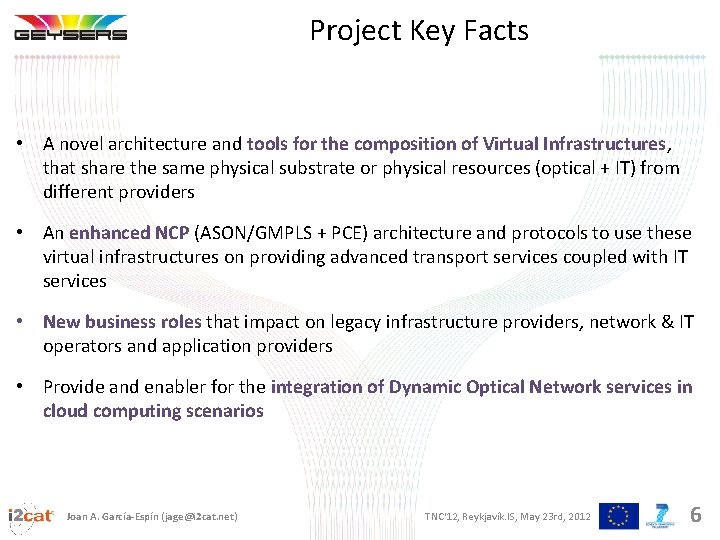 Project Key Facts • A novel architecture and tools for the composition of Virtual