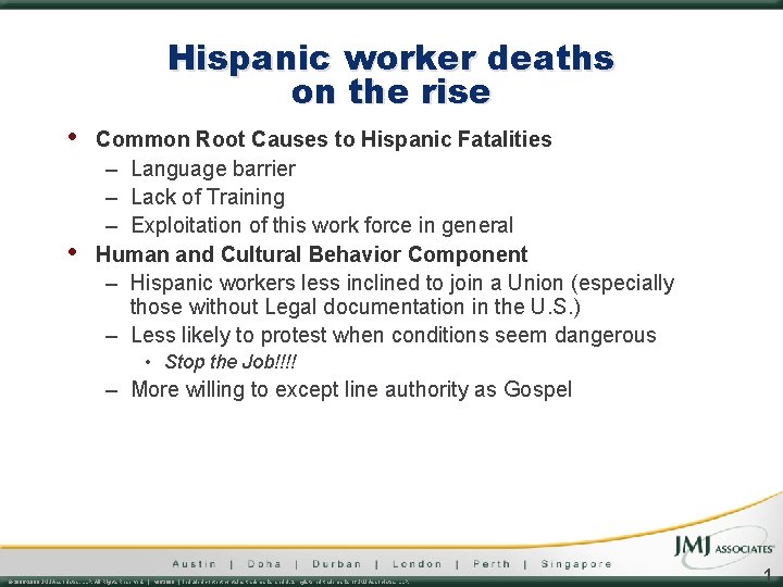 Hispanic worker deaths on the rise • • Common Root Causes to Hispanic Fatalities Hispanic worker deaths on the rise • • Common Root Causes to Hispanic Fatalities