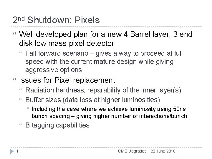 2 nd Shutdown: Pixels Well developed plan for a new 4 Barrel layer, 3 2 nd Shutdown: Pixels Well developed plan for a new 4 Barrel layer, 3