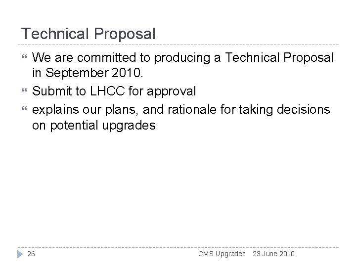 Technical Proposal We are committed to producing a Technical Proposal in September 2010. Submit Technical Proposal We are committed to producing a Technical Proposal in September 2010. Submit