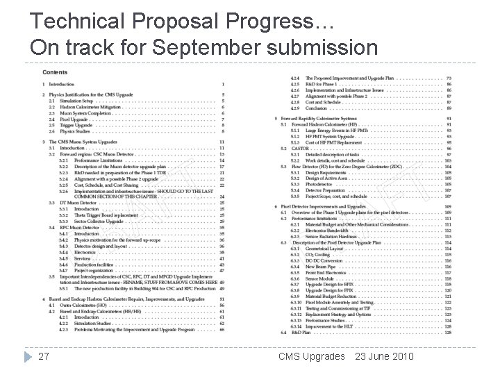 Technical Proposal Progress… On track for September submission 27 CMS Upgrades 23 June 2010 Technical Proposal Progress… On track for September submission 27 CMS Upgrades 23 June 2010