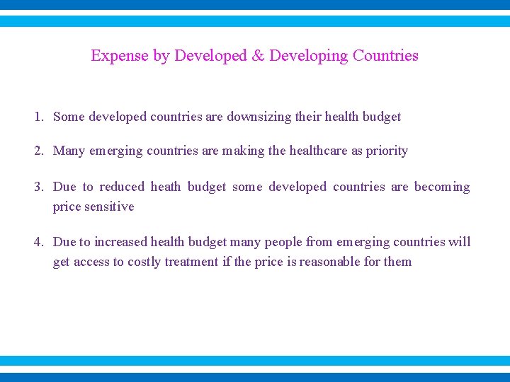 Expense by Developed & Developing Countries 1. Some developed countries are downsizing their health