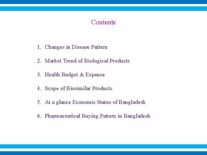 Contents 1. Changes in Disease Pattern 2. Market Trend of Biological Products 3. Health