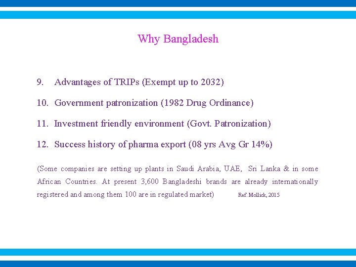 Why Bangladesh 9. Advantages of TRIPs (Exempt up to 2032) 10. Government patronization (1982