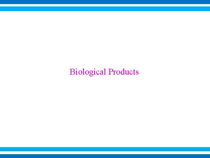 Biological Products 