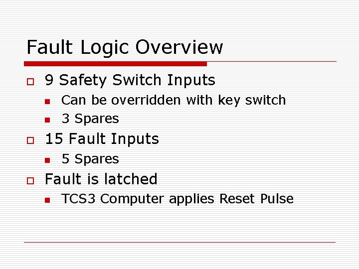 Fault Logic Overview o 9 Safety Switch Inputs n n o 15 Fault Inputs