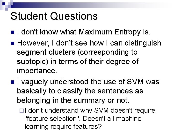 Student Questions I don't know what Maximum Entropy is. n However, I don’t see