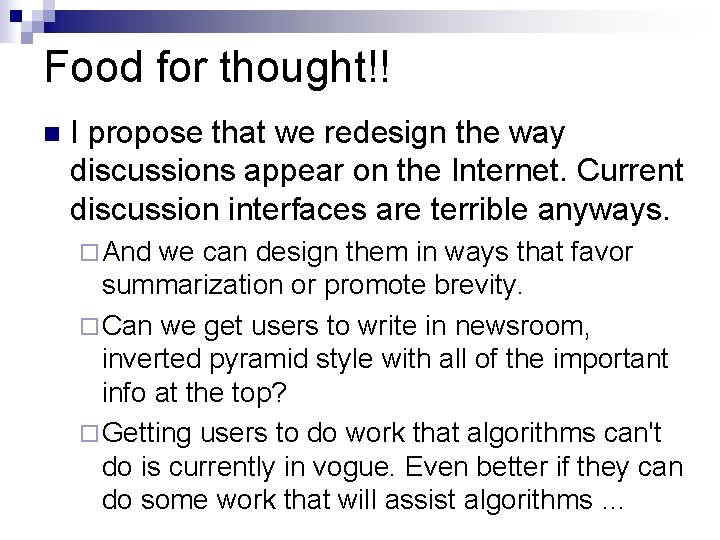 Food for thought!! n I propose that we redesign the way discussions appear on
