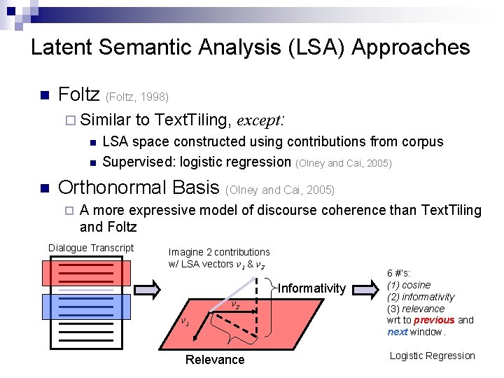 Latent Semantic Analysis (LSA) Approaches n Foltz (Foltz, 1998) ¨ Similar n n n