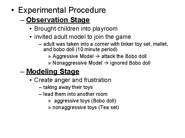  • Experimental Procedure – Observation Stage • Brought children into playroom • invited