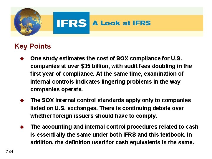 Key Points 7 -54 u One study estimates the cost of SOX compliance for