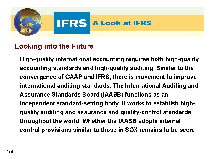 Looking into the Future High-quality international accounting requires both high-quality accounting standards and high-quality