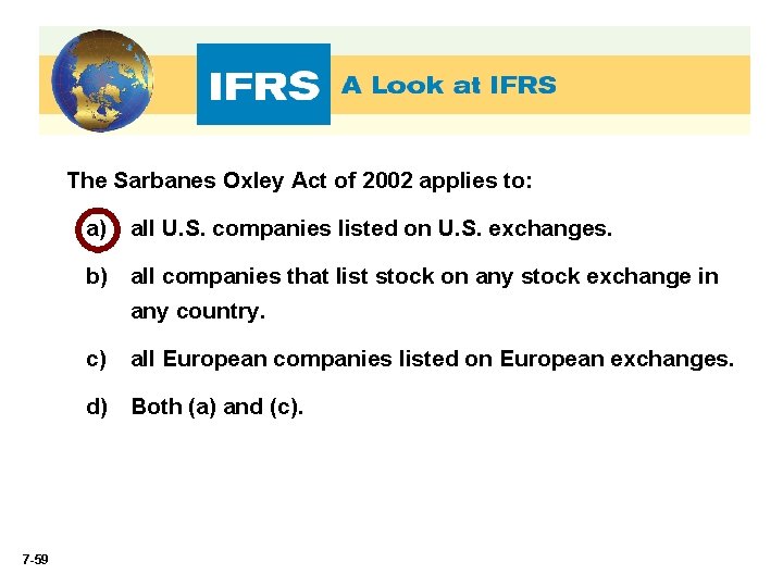 The Sarbanes Oxley Act of 2002 applies to: a) all U. S. companies listed