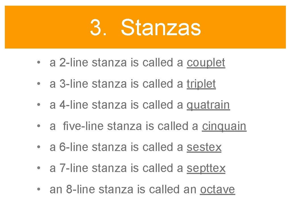 3. Stanzas • a 2 -line stanza is called a couplet • a 3