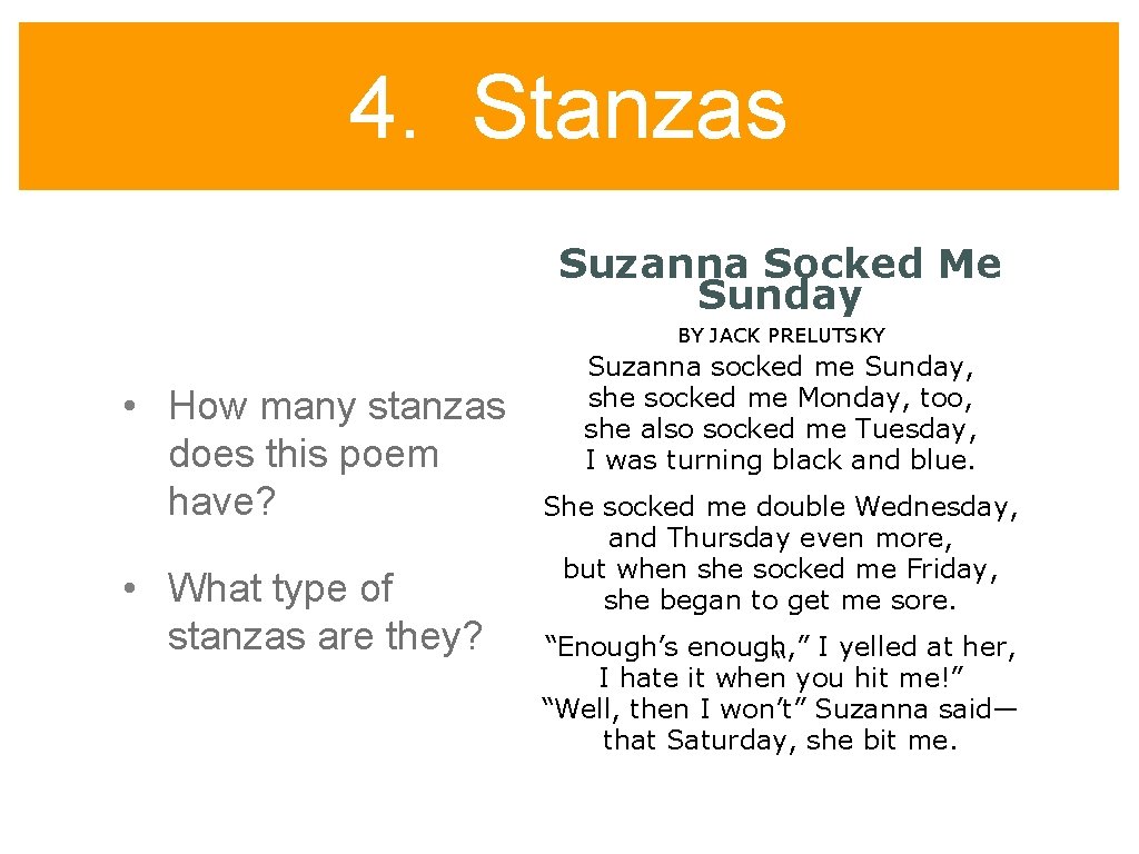 4. Stanzas Suzanna Socked Me Sunday BY JACK PRELUTSKY • How many stanzas does