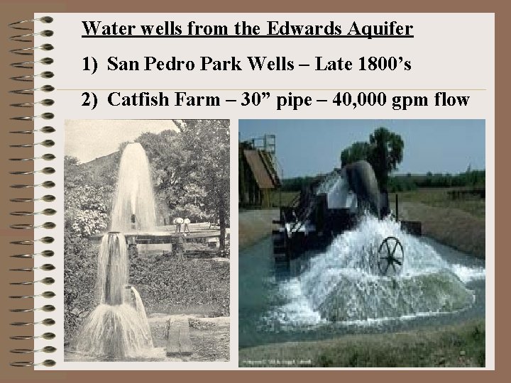 Water wells from the Edwards Aquifer 1) San Pedro Park Wells – Late 1800’s