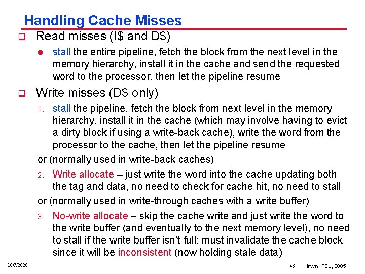 Handling Cache Misses q Read misses (I$ and D$) l q stall the entire