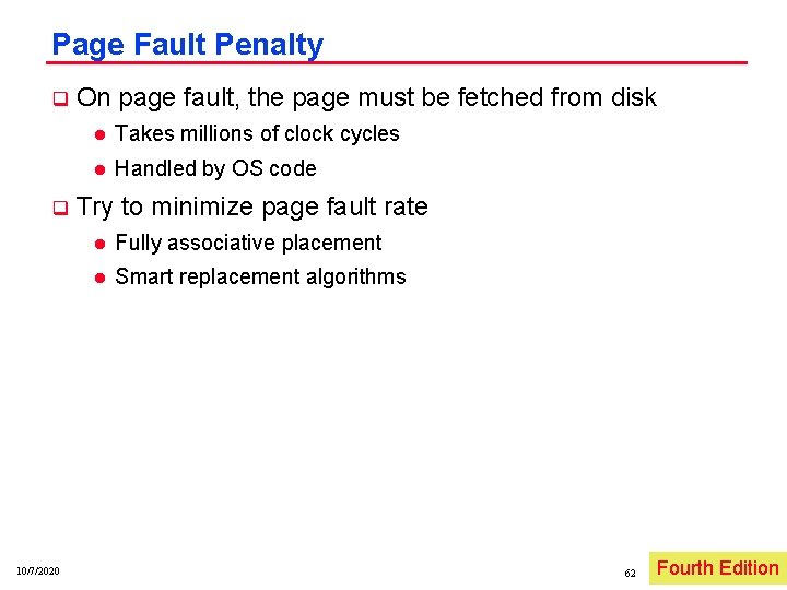 Page Fault Penalty q q 10/7/2020 On page fault, the page must be fetched